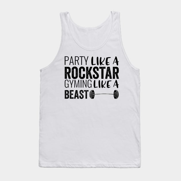 Party Like A Rockstar Gyming Like A Beast Tank Top by Saimarts